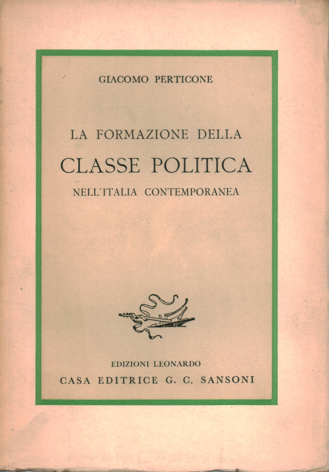 La formazione della classe politica nell Italia co, Giacomo Perticone