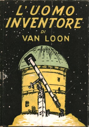 L'uomo inventore (storia delle invenzioni)