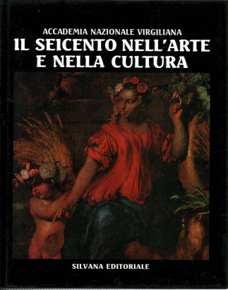 Il Seicento nell'arte e nella cultura con riferimenti a Mantova