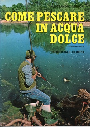 Come pescare in acqua dolce