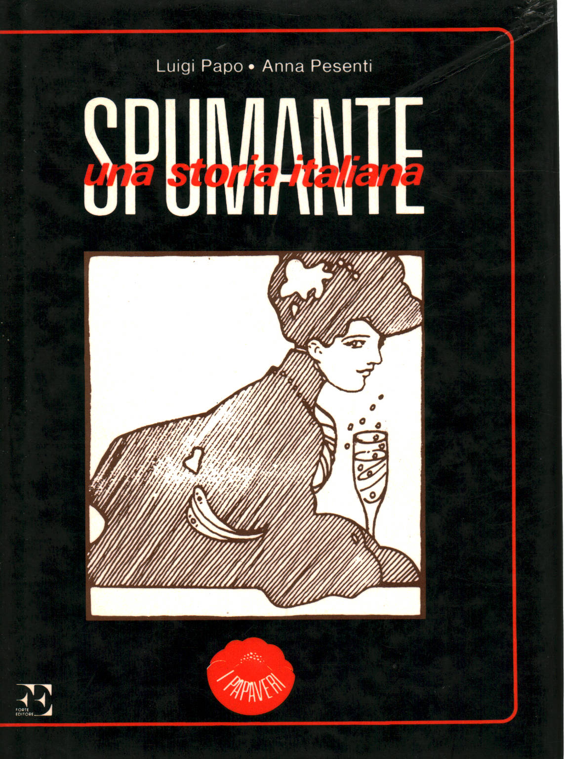 Spumante una storia italiana, Luigi Papo Anna Pesenti