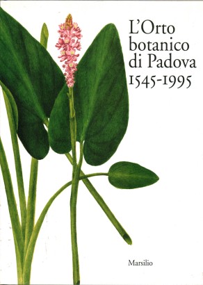 L'Orto botanico di Padova 1545-1995