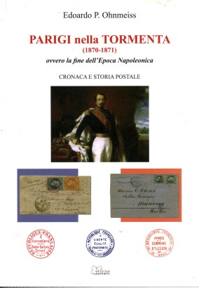 Parigi nella Tormenta (1870-1871) ovvero la fine dell'Epoca Napoleonica