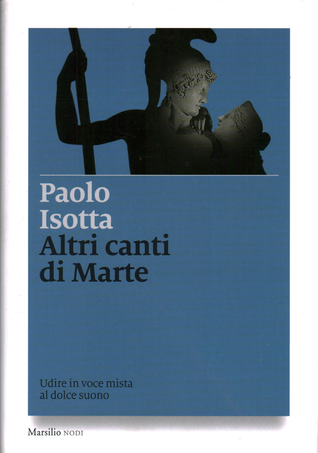 Altri canti di Marte, Paolo Isotta