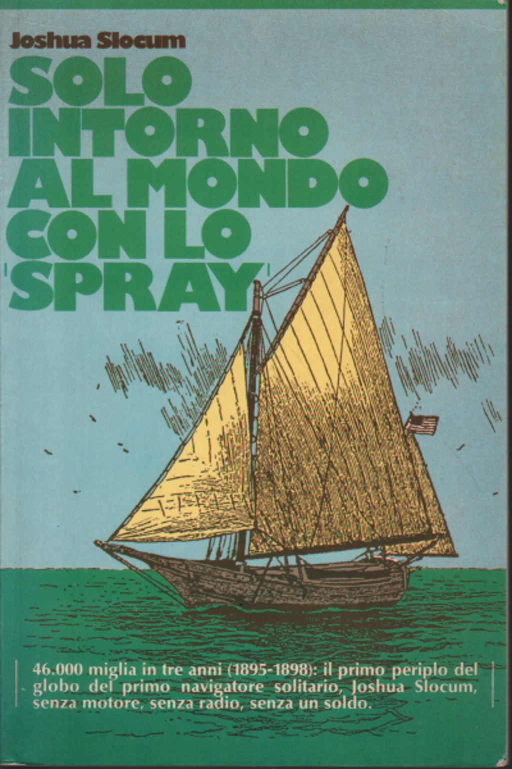 Solo intorno al mondo con lo "Spray, Joshua Slocum