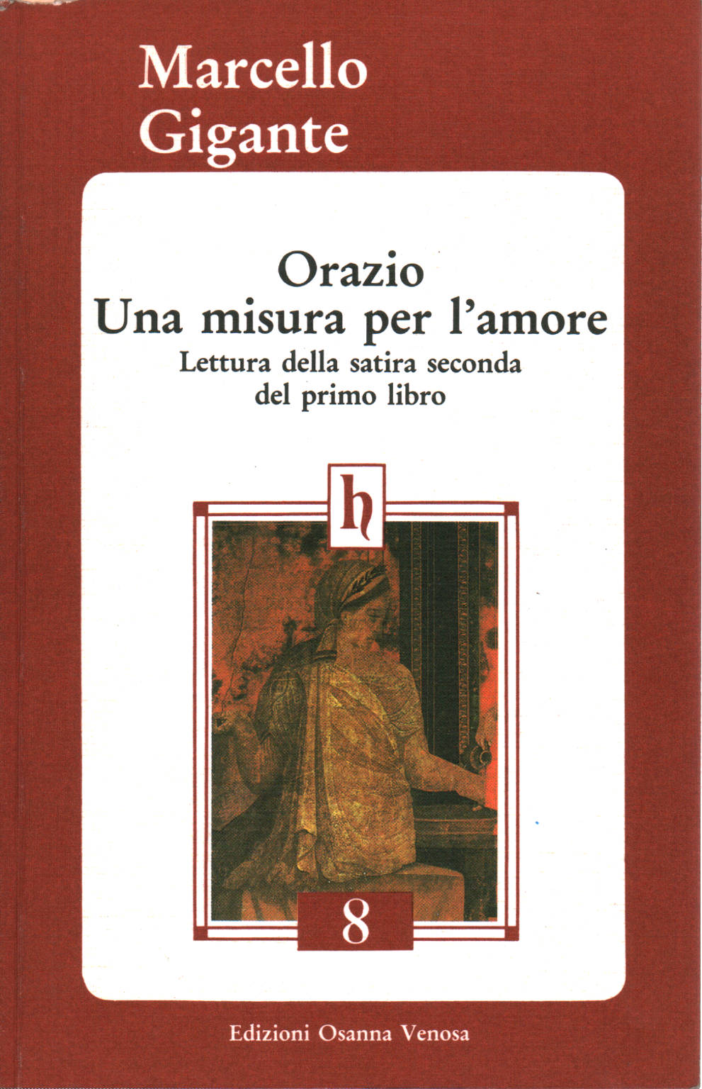 Marcello Gigante, usato, Orazio Una misura per l'amore, Lettura della  satira seconda del primo libro, Libreria, Saggi di letteratura