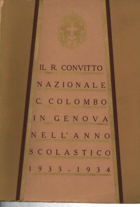 Il R. Convitto Nazionale "C. Colombo" in Genova nell'Anno Scolastico 1933-1934