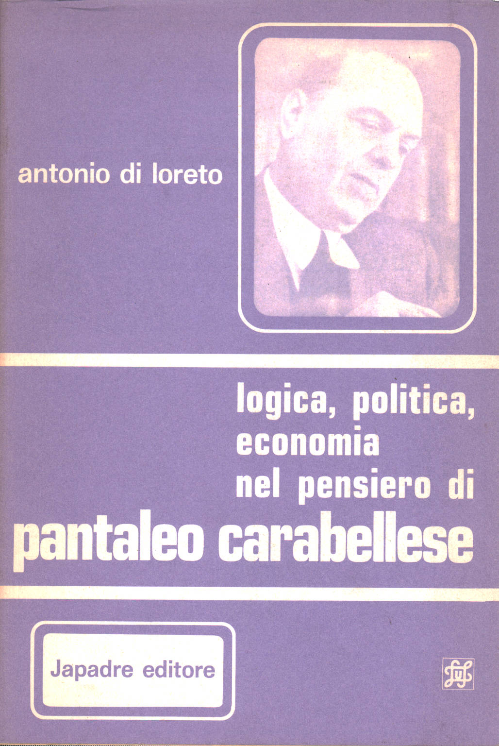 Logica, politica, economia nel pensiero di Pantale, Antonio Di Loreto