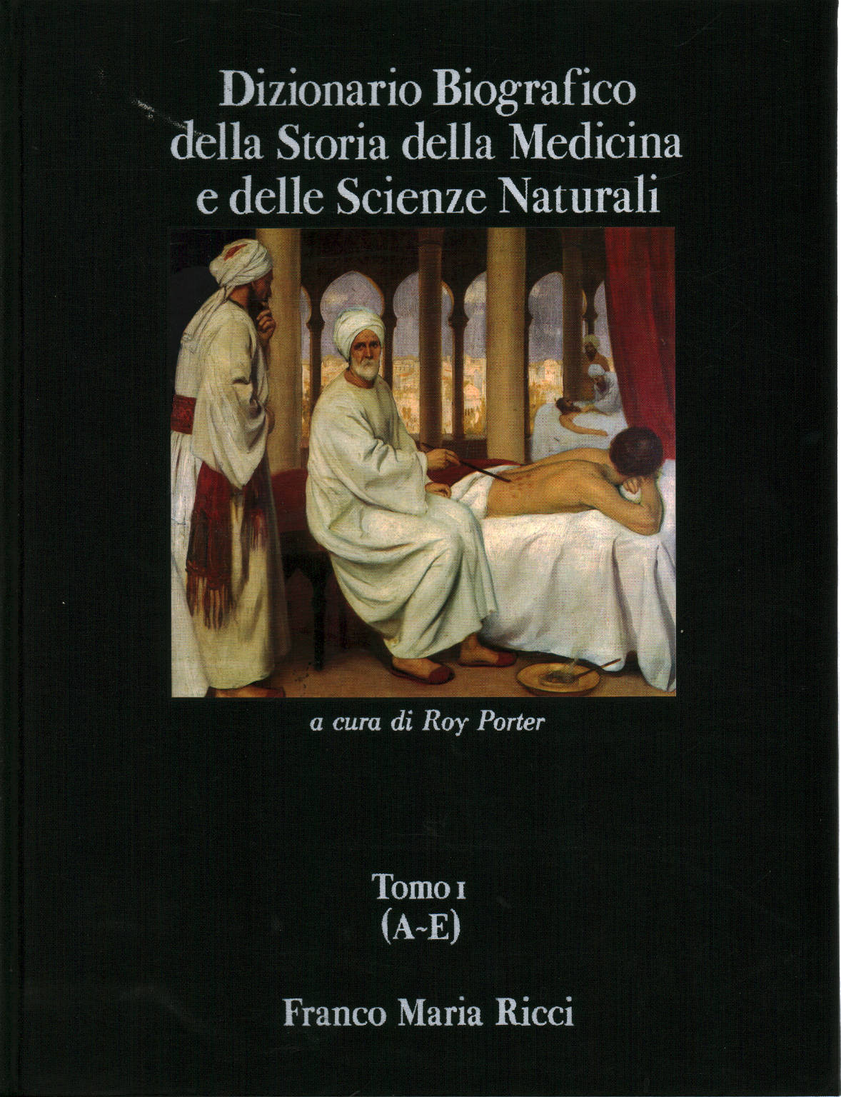 Dizionario Biografico della Storia della Medicina , Roy Porter