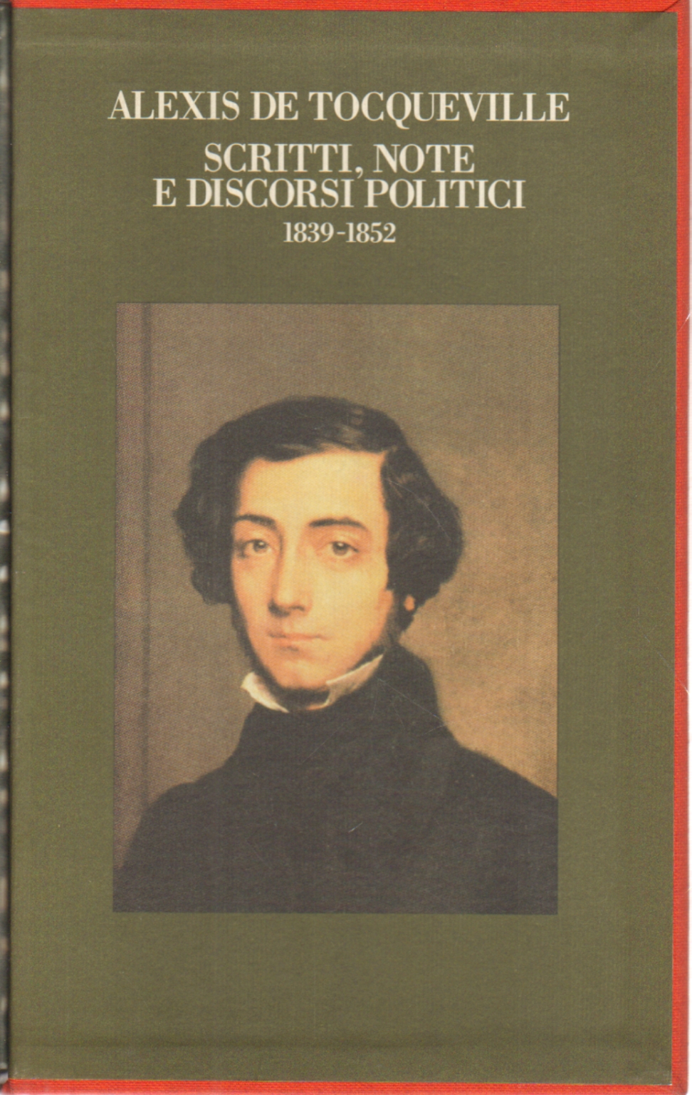 Scritti note e discorsi politici (1839-1852), Alexis De Tocqueville