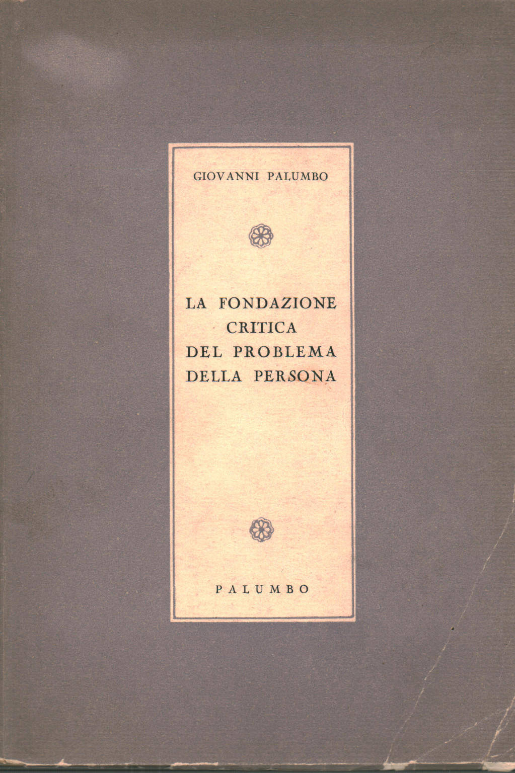 La fondazione critica del problema della persona, s.a.