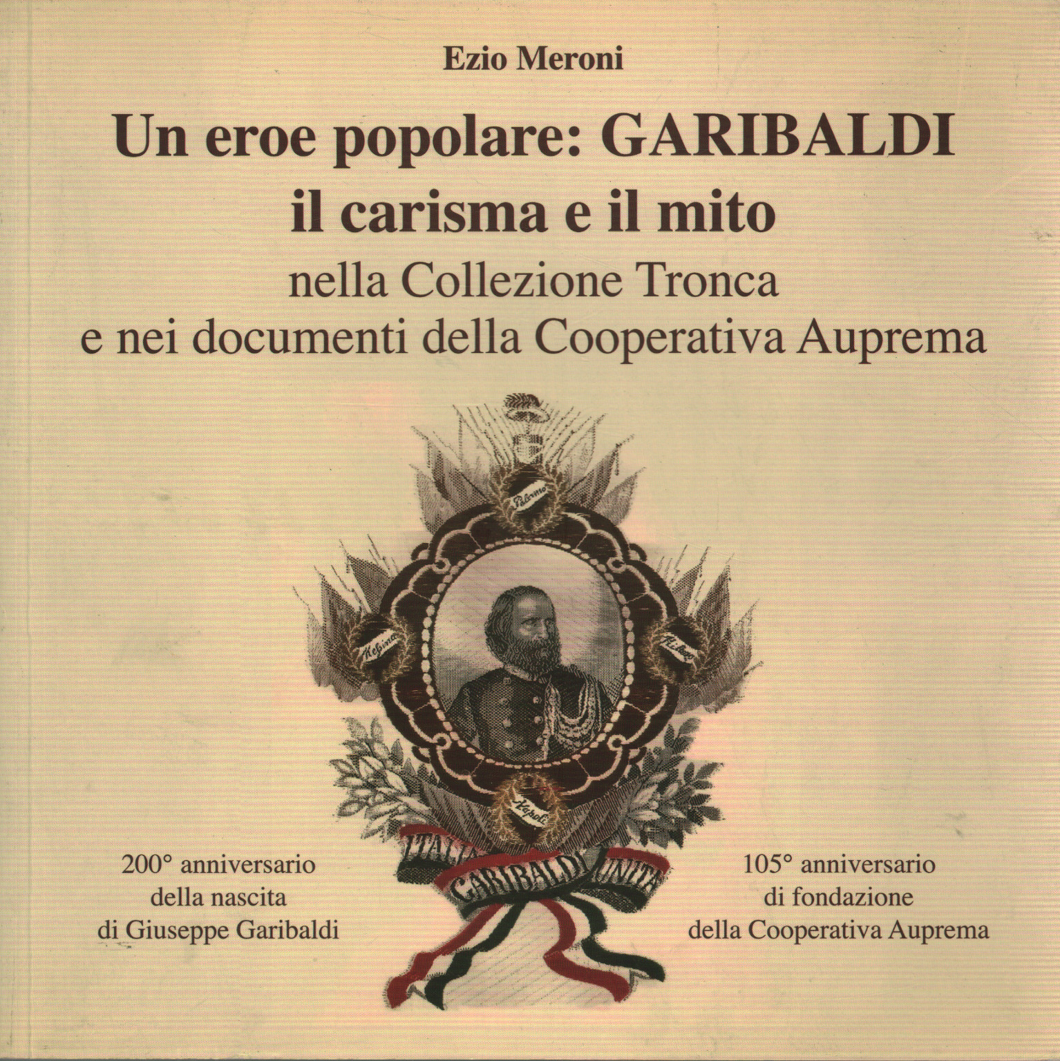 Un héroe popular: GARIBALDI el carisma y el mito, s.a.