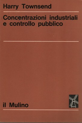 Concentrazioni industriali e controllo pubblico