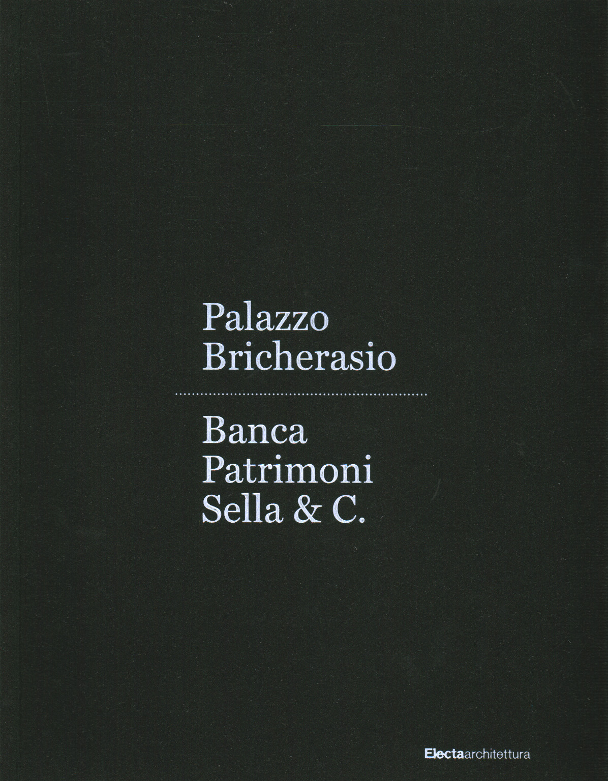 Palais Bricherasio. Banca Patrimoni Sella & C., s.a.