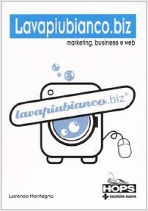 Lavapiubianco.biz. Marketing, business e web