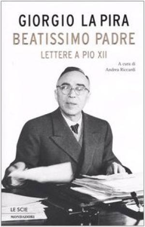 Bapt&#234;me P&#232;re - Lettres &#224; Pie XII | Giorgio La Pira a utilis&#233; des biographies historiques, des journaux et des m&#233;moires