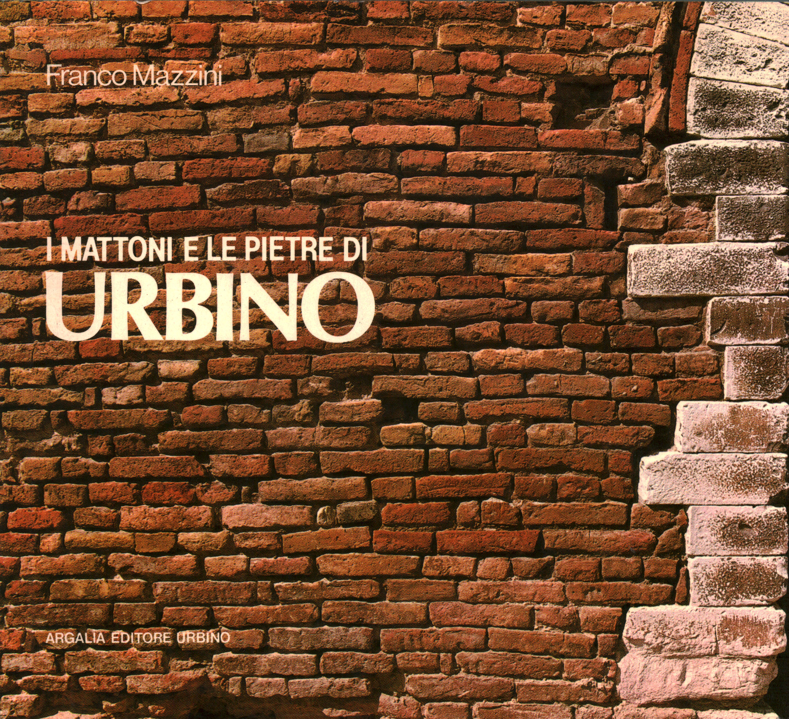 I mattoni e le pietre di Urbino, s.a.