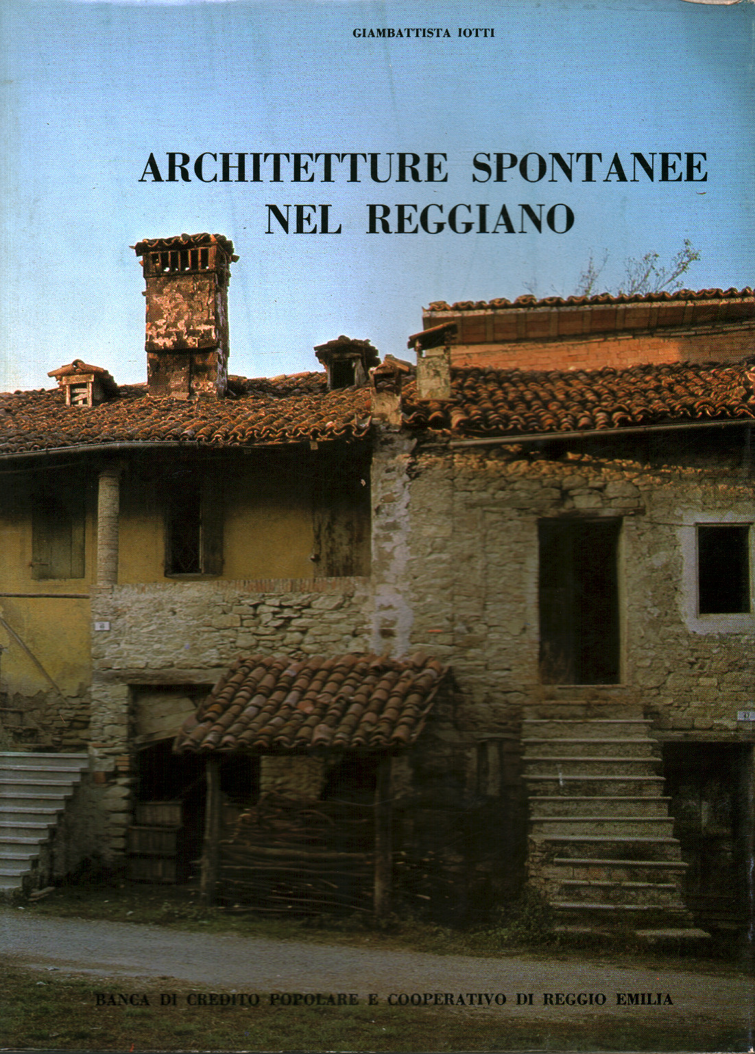Architetture spontanee nel Reggiano, s.a.