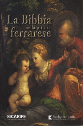 La Bibbia nella pittura ferrarese, Andrea Emiliani Gianni Venturini