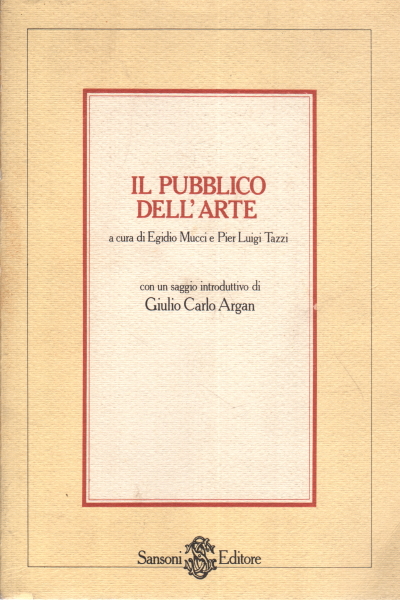 Il pubblico dell&apos;arte | Egidio Mucci, Pier Luigi Tazzi usato Arte Storia e critica d&apos;arte