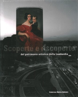 Scoperte e riscoperte del patrimonio artistico della Lombardia
