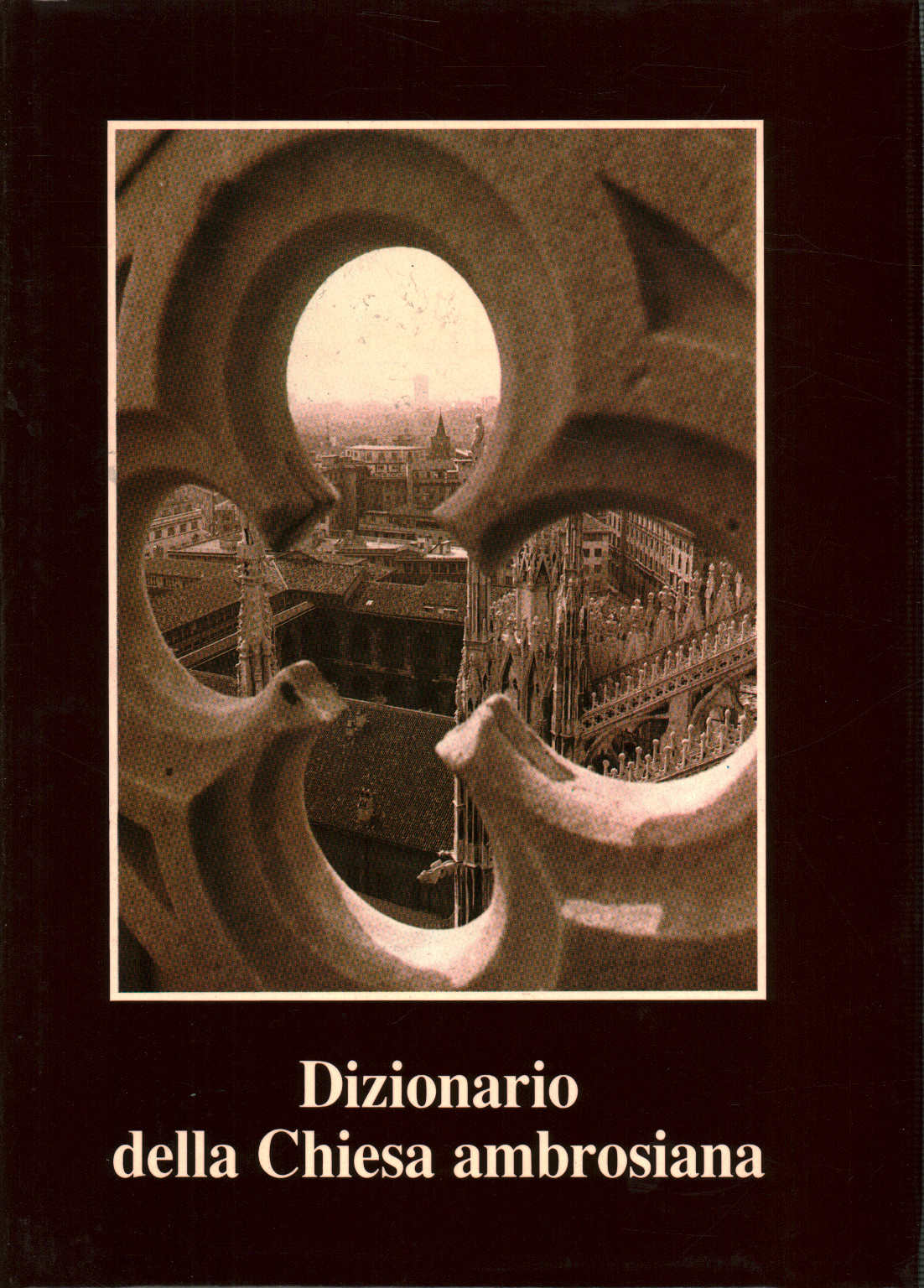 Dizionario della Chiesa ambrosiana. Volume primo, s.a.