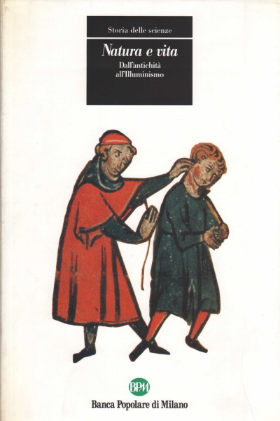 La naturaleza y la vida. De la antigüedad a la Ilustración, Ferdinando Abbri, Renato G. Mazzolini