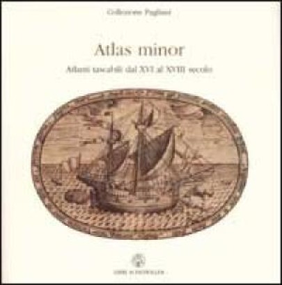 Atlas minor. Atlanti tascabili dal XVI al XVIII Secolo