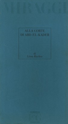 Alla corte di Abd-El-Kader