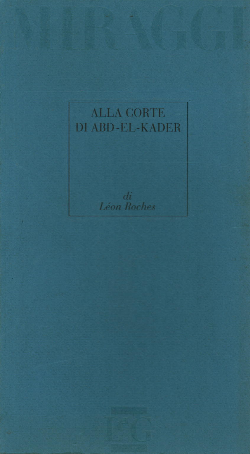At the court of Abd-El-Kader, s.a.