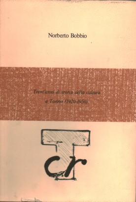 Trent'anni di storia della cultura a Torino (1920-1950)