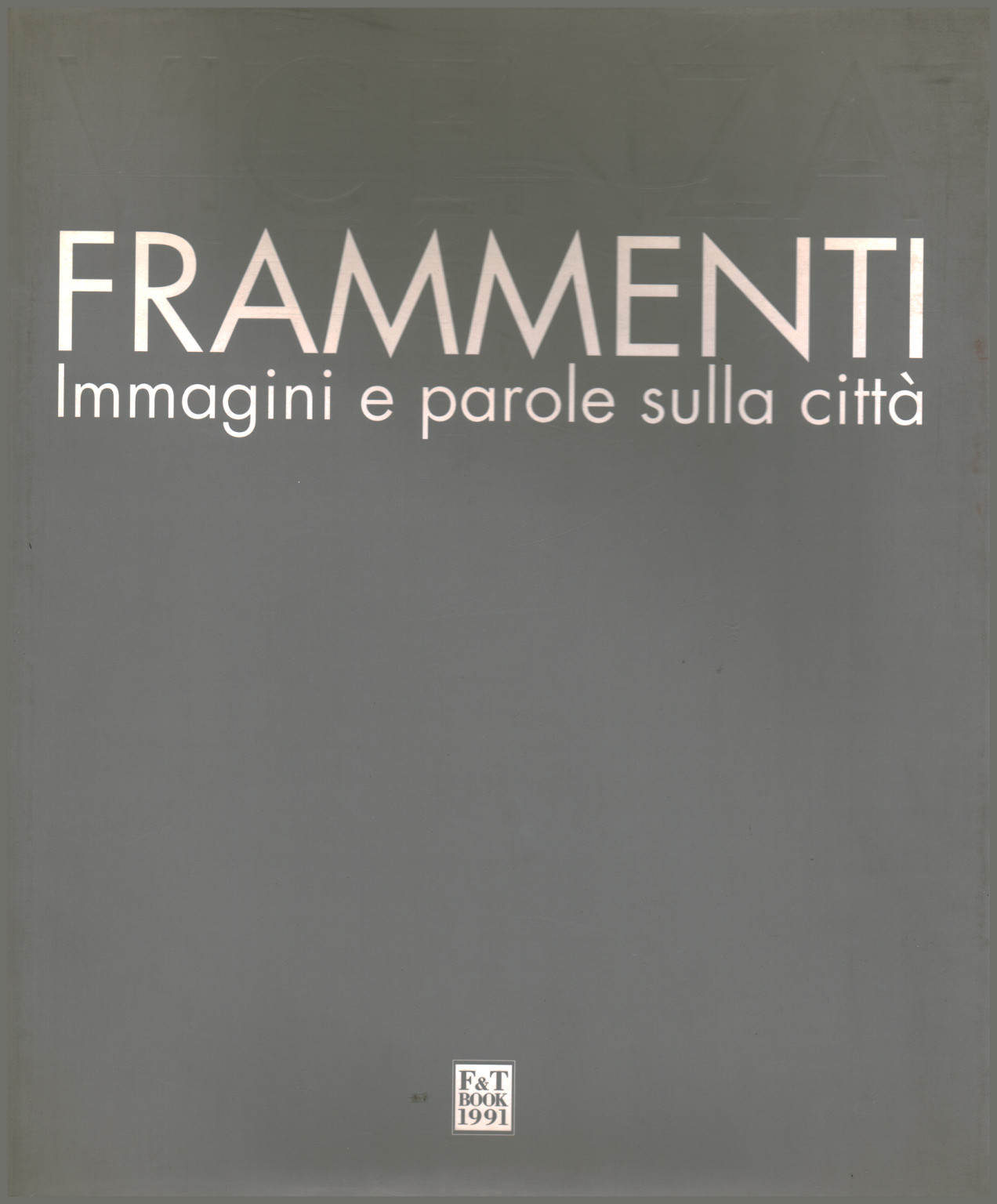 Fragments. The words and images on the city, s.a.