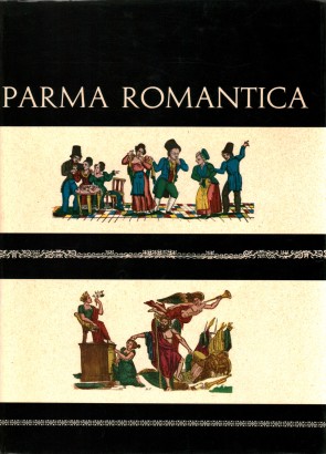 Parma romantica. Attraverso i suoi lunari da muro del Secolo XIX