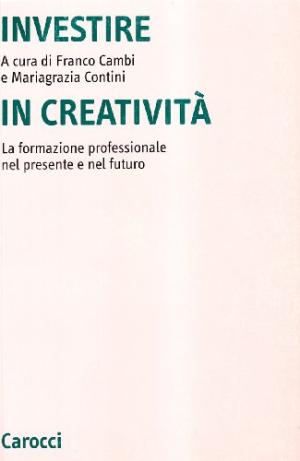 Investire in creativit&#224;. La formazione professionale nel presente e nel futuro