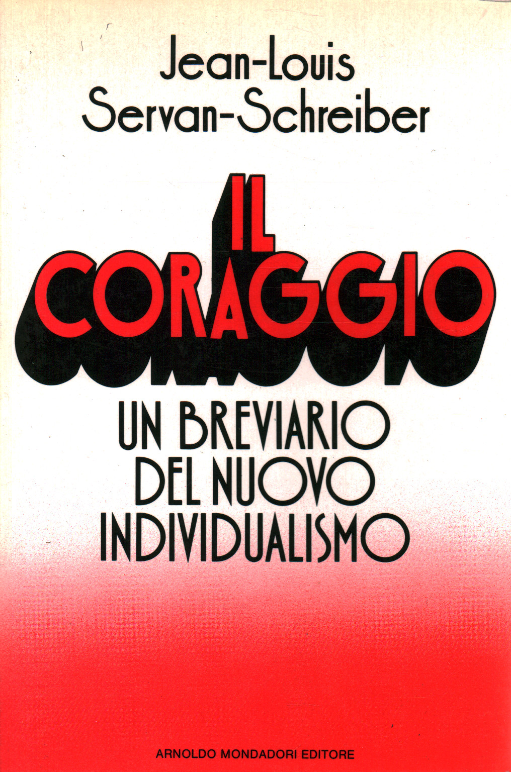 Il coraggio. Un breviario del nuovo individualismo, s.a.