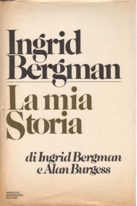 Ingrid Bergman. La mia storia