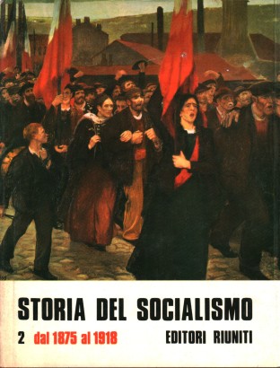 Storia del Socialismo II. Dal 1875 al 1918
