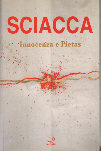 Augusto Sciacca. Innocenza e pietas, Marco Rosci
