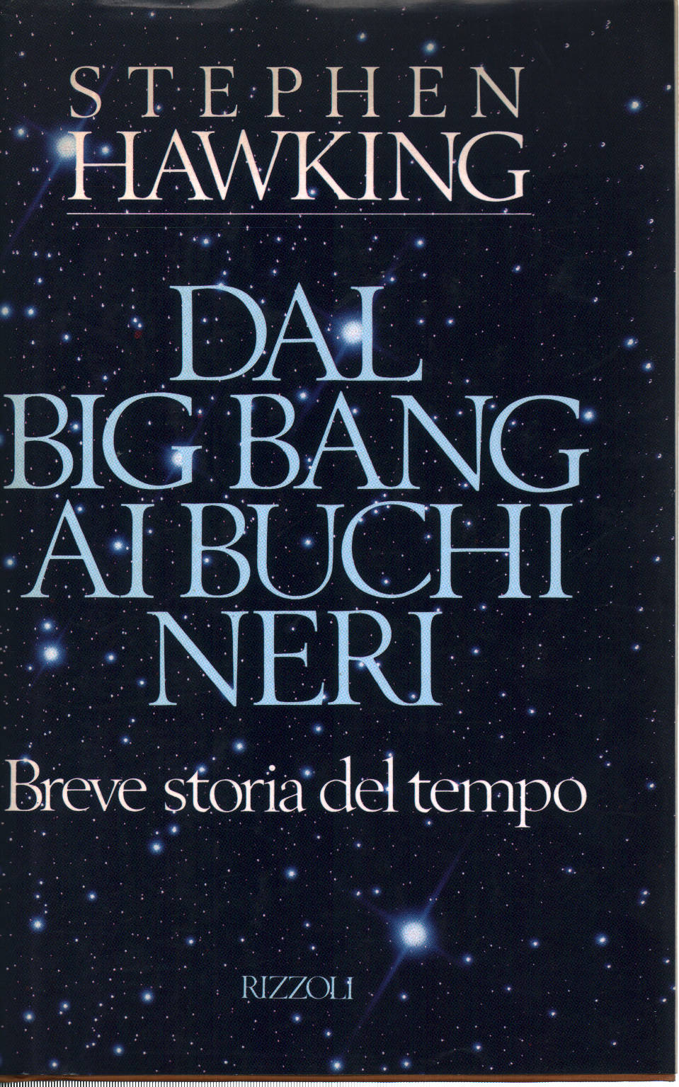 Dal Big Bang ai buchi neri | Stephen W. Hawking usato Scienze Astronomia e Geografia