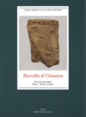 Raccolta di Cannara. Materiali archeologici Monete Dipinti e Sculture