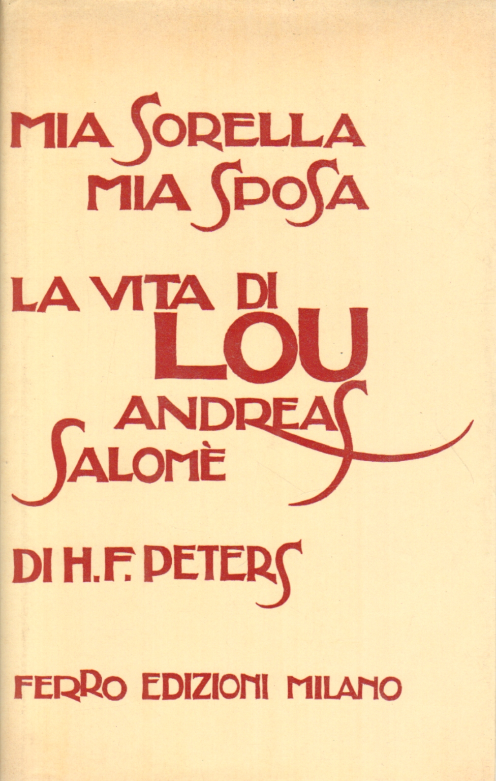 Ma s&#339;ur, ma fianc&#233;e - La vie de Lou Andreas-Salom&#233; | H. F. Peters a utilis&#233; des journaux et des m&#233;moires de biographies historiques