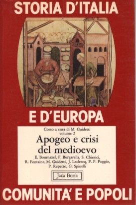 Storia d'Italia e d'Europa. Apogeo e crisi del medioevo vol. 2