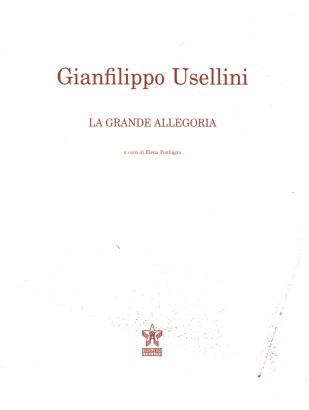 Gianfilippo Usellini: la grande allegoria
