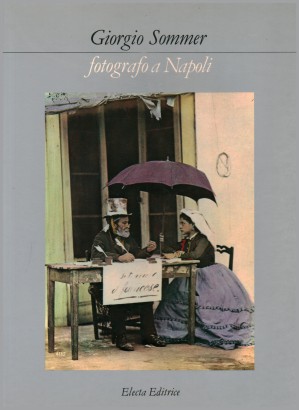 Giorgio Sommer fotografo a Napoli