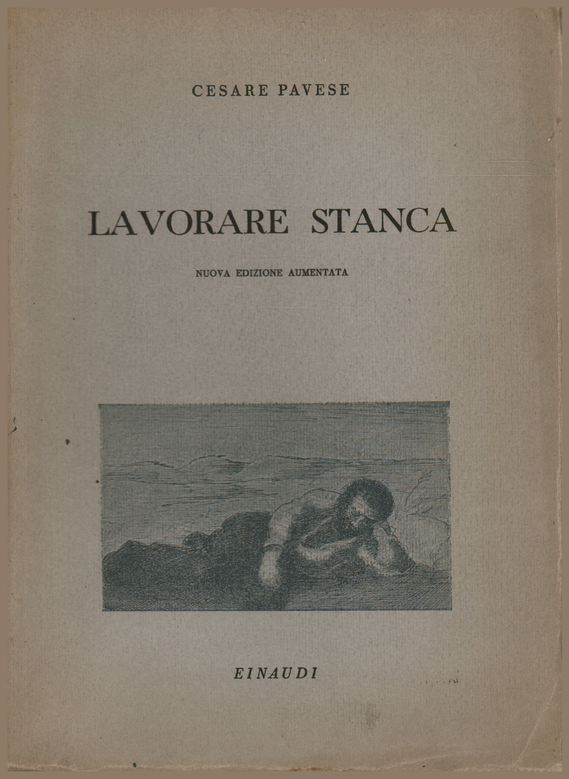 cesare pavese lavorare stanca poesia cesare pavese lavorare stanca poesia