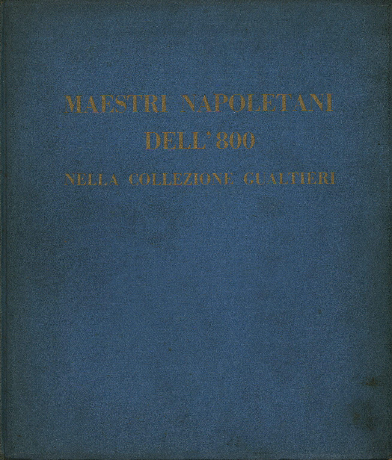 Maestri Napoletani dell'800 nella Collezione Gual, s.a.