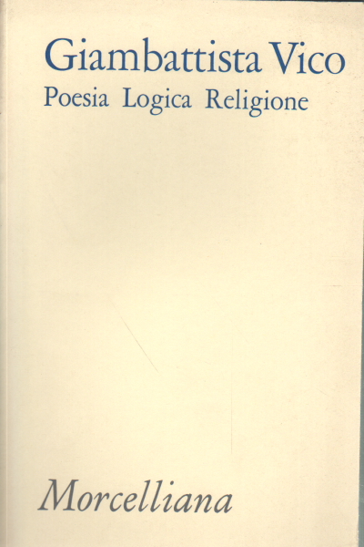 Giambattista Vico: la Poésie, la Logique, la Raison, AA.VV.