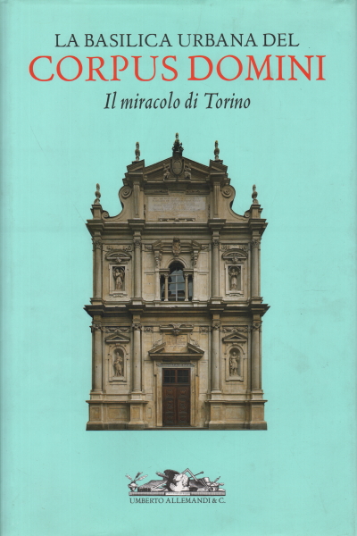 The Urban Basilica of Corpus Domini, Renzo Savarino Luciano Tamburini Giuseppe Dardanello