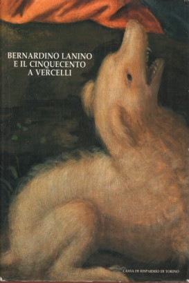 Bernardino Lanino e il Cinquecento a Vercelli