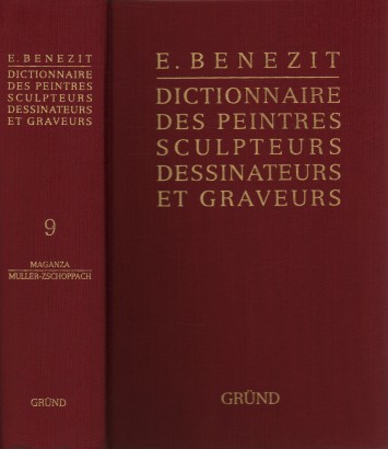 Dictionnaire critique et documentaire des peintres sculpteurs dessinateurs et graveurs 9 (Maganza - Müller-Zschoppach)